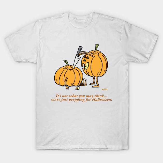 Prepping for Halloween T-Shirt by mellish